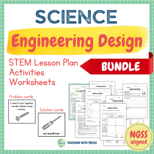 Science - Engineering Design BUNDLE: Lesson Plan, Worksheets, NGSS K-2-ETS1's featured image